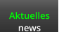 Aktuelles news