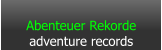 Abenteuer Rekorde adventure records