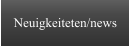 Neuigkeiteten/news